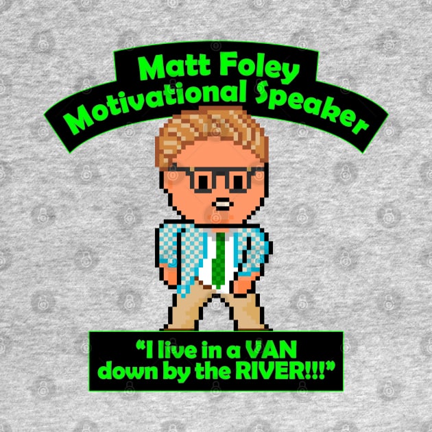 Pixel Matt Foley Motivational Quote by gkillerb